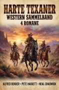 Cover-Bild zum Titel 'Harte Texaner: Western Sammelband 4 Romane' von 'Pete Hackett, Neal Chadwick, Alfred Bekker'