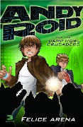 Andy Roid and the Camp Howl Crusaders - Felice Arena
