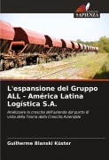 Cover-Bild zum Titel 'L'espansione del Gruppo ALL - América Latina Logística S.A.' von 'Guilherme Blanski Küster'