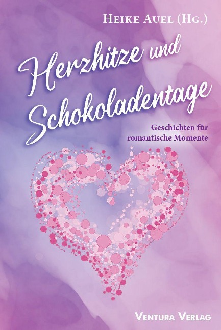 Herzhitze und Schokoladentage - Magnus See, Sabine Fromme, Manfred Groeger, Manfred Kindler, Eva Schäfer