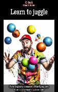 Cover-Bild zum Titel 'Learn to juggle' von 'C. Oach'