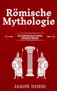 Cover-Bild zum Titel 'Römische Mythologie' von 'Jason Dodd'