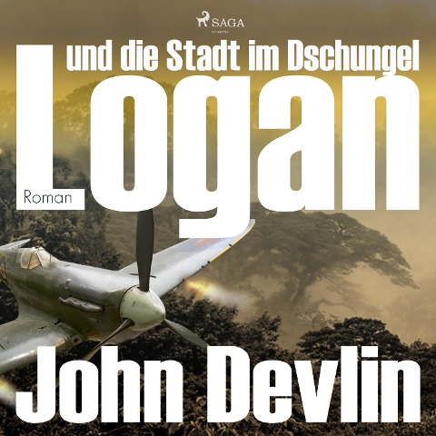Logan und die Stadt im Dschungel (Ungekürzt) - John Devlin