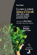Cucinare (e godere). Salsicce e friarielli. Ricette, storie e segreti di un grande universale gastronomico italiano - Pietro Parisi
