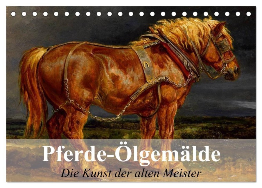 Pferde-Ölgemälde - Die Kunst der alten Meister (Tischkalender 2027 DIN A5 quer), CALVENDO Monatskalender - Elisabeth Stanzer