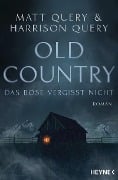 Cover-Bild zum Titel 'Old Country - Das Böse vergisst nicht' von 'Matt Query, Harrison Query'