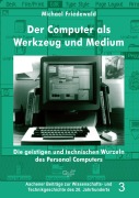 Cover-Bild zum Titel 'Der Computer als Werkzeug und Medium' von 'Michael Friedewald'
