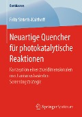 Cover-Bild zum Titel 'Neuartige Quencher für photokatalytische Reaktionen' von 'Felix Strieth-Kalthoff'