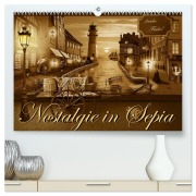 Cover-Bild zum Titel 'Nostalgie in Sepia (hochwertiger Premium Wandkalender 2026 DIN A2 quer), Kunstdruck in Hochglanz' von 'Monika Jüngling Alias Mausopardia'