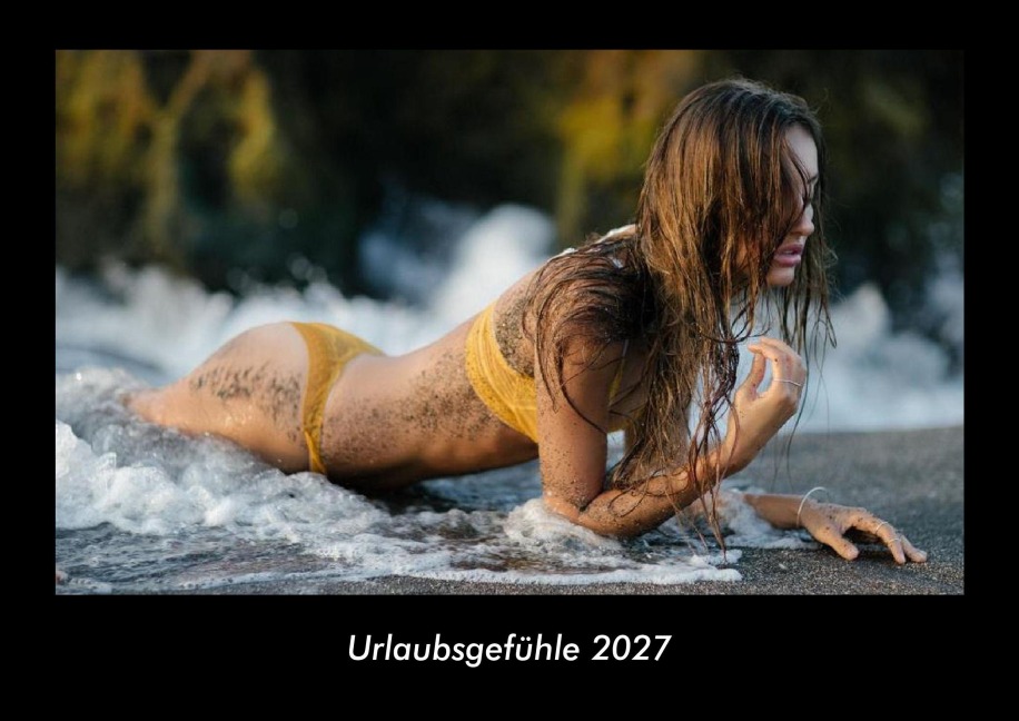 Urlaubsgefühle 2027 Fotokalender DIN A3 - Tobias Schmitt, Kevin Heber
