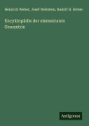 Cover-Bild zum Titel 'Encyklopädie der elementaren Geometrie' von 'Heinrich Weber, Josef Wellstein, Rudolf H. Weber'
