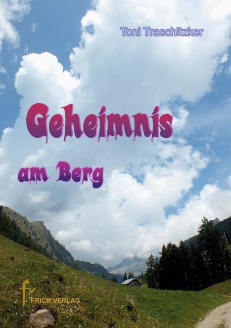 Geheimnis am Berg - Toni Traschitzker