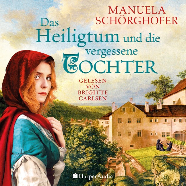 Das Heiligtum und die vergessene Tochter (ungekürzt) - Manuela Schörghofer