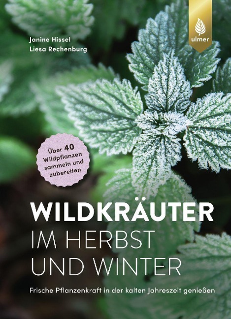Wildkräuter im Herbst und Winter - Janine Hissel, Liesa Rechenburg