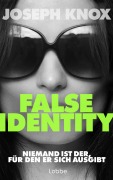 Cover-Bild zum Titel 'False Identity' von 'Joseph Knox'