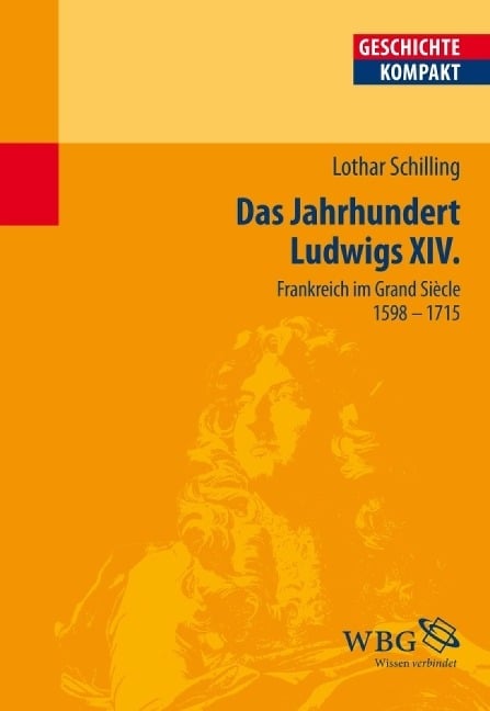 Das Jahrhundert Ludwigs XIV. - Lothar Schilling