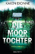 Cover-Bild zum Titel 'Die Moortochter' von 'Karen Dionne'