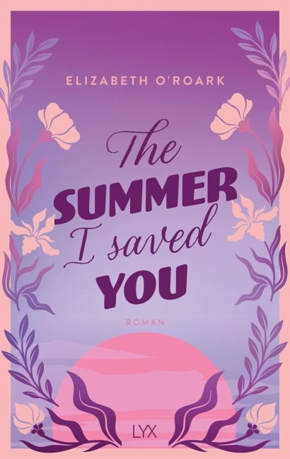 The Summer I Saved You - Elizabeth O'Roark