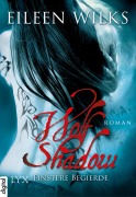 Cover-Bild zum Titel 'Wolf Shadow - Finstere Begierde' von 'Eileen Wilks'
