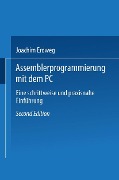 Cover-Bild zum Titel 'Assembler- Programmierung mit dem PC' von 'Joachim Erdweg'