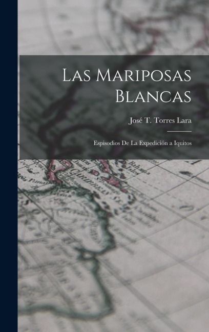 Las Mariposas Blancas - José T Torres Lara
