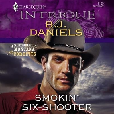 Smokin' Six-Shooter Lib/E - B. J. Daniels