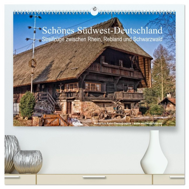 Schönes Südwest-Deutschland Streifzüge zwischen Rhein, Rebland und Schwarzwald (hochwertiger Premium Wandkalender 2026 DIN A2 quer), Kunstdruck in Hochglanz - Hubertus Kahl