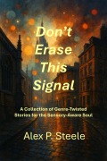 Cover-Bild zum Titel 'Don't Erase This Signal' von 'Alex P. Steele'