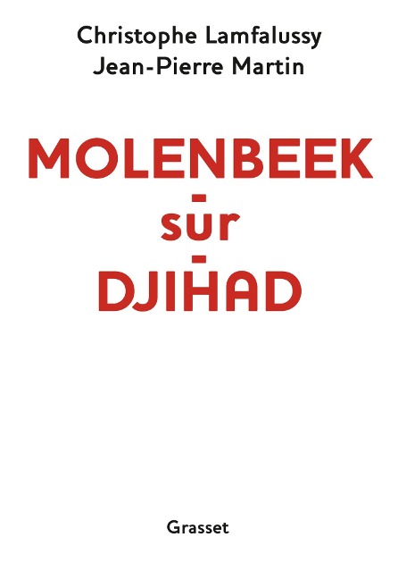 Molenbeek-sur-djihad - Jean-Pierre Martin, Christophe Lamfalussy