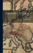 Cover-Bild zum Titel 'Kronika Polska...' von 'Marcin Bielski, Józef Turowski'