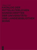 Katalog der mittelalterlichen Handschriften der Universitäts- und Landesbibliothek Bonn - Jürgen Geiß