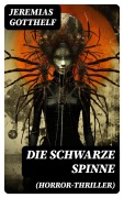 Cover-Bild zum Titel 'Die schwarze Spinne (Horror-Thriller)' von 'Jeremias Gotthelf'