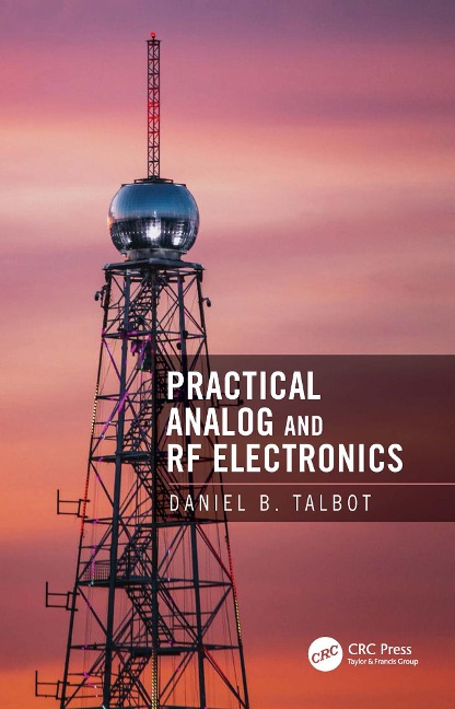 Practical Analog and RF Electronics - Daniel B. Talbot
