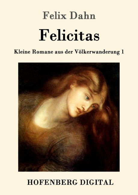 Felicitas - Felix Dahn