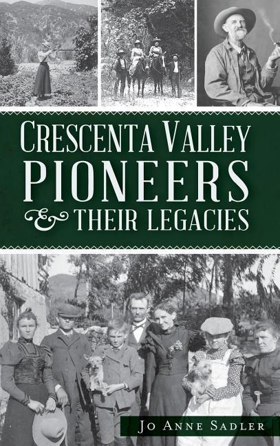 Crescenta Valley Pioneers & Their Legacies - Jo Anne Sadler