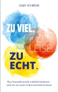 Cover-Bild zum Titel 'Zu viel. Zu leise. Zu echt.' von 'Gaby Schrenk'