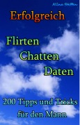 Cover-Bild zum Titel 'Erfolgreich Flirten Chatten Daten' von 'Alina Steffen'