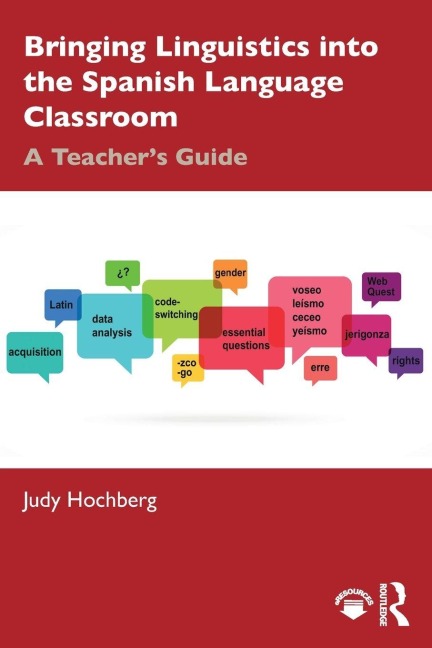 Bringing Linguistics into the Spanish Language Classroom - Judy Hochberg