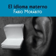 Cover-Bild zum Titel 'El idioma materno' von 'Fabio Morábito'