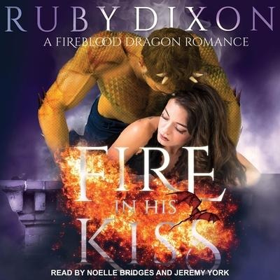 Fire in His Kiss Lib/E - Ruby Dixon