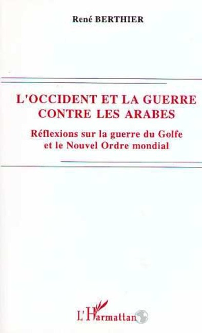 L'Occident et la guerre contre les Arabes - Berthier