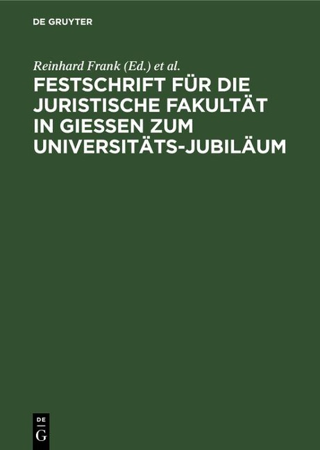 Festschrift für die Juristische Fakultät in Gießen zum Universitäts-Jubiläum - 