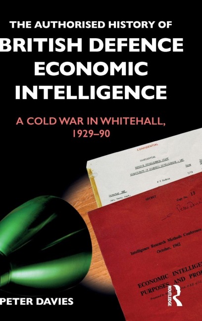 The Authorised History of British Defence Economic Intelligence - Peter Davies