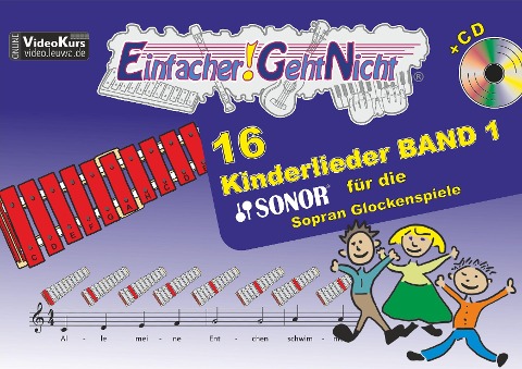 Einfacher!-Geht-Nicht: 16 Kinderlieder BAND 1 - für das SONOR Sopran Glockenspiele mit CD - Martin Leuchtner, Bruno Waizmann