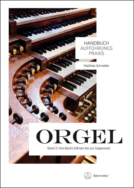 Handbuch Aufführungspraxis Orgel, Band 2 - Matthias Schneider