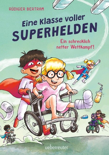 Eine Klasse voller Superhelden - Ein schrecklich netter Wettkampf! (Eine Klasse voller Superhelden, Bd. 3) - Rüdiger Bertram
