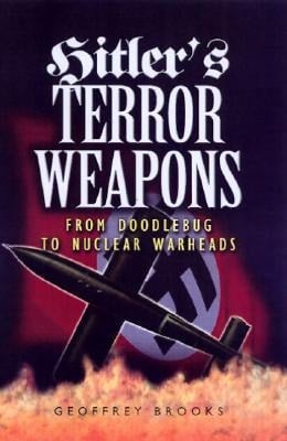 Hitler's Terror Weapons - Geoffrey Brooks