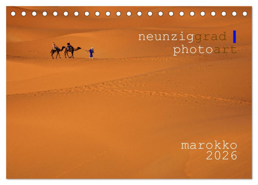 neunziggrad I photoart: marokko (Tischkalender 2026 DIN A5 quer), CALVENDO Monatskalender - Jörn Heller