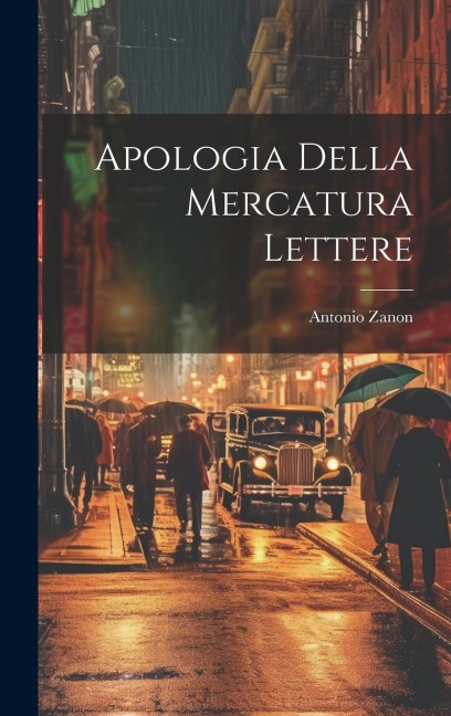 Apologia Della Mercatura Lettere - Antonio Zanon