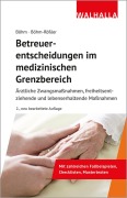 Cover-Bild zum Titel 'Betreuerentscheidungen im medizinischen Grenzbereich' von 'Horst Böhm, Ulrike Böhm-Rößler'